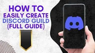 HOW TO EASILY CREATE DISCORD GUILD (FULL GUIDE)