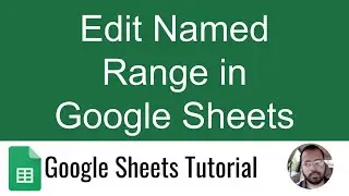 Edit Named Range in Google Sheet