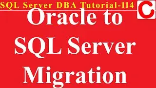 SQL Server DBA Tutorial 114-Migrate Data from Oracle to SQLServer with SQLServer Migration Assistant