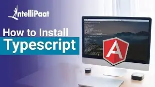 How to Install Typescript | Typescript Installation | Hello World Programming | Intellipaat