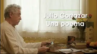 Julio Cortazar poem: 