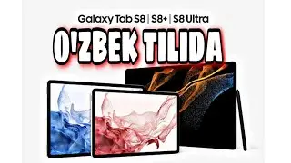 O'ZBEK TILIDA BIRINCHI🔥 SAMSUNG GALAXY TAB S8/S8+/S8 ULTRA🔥🔥🔥TEXNIK XUSUSIYATLAR  VA NARXLARI