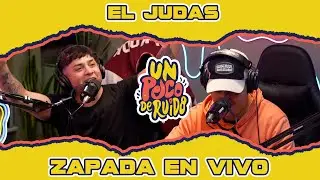 EL JUDAS / Zapada EN VIVO en UN POCO DE RUIDO !