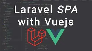 How to: Setting up Laravel 7 SPA with Vuejs