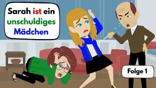 Neue Geschichte | Sarah ist ein unschuldiges Mädchen | Deutsch lernen