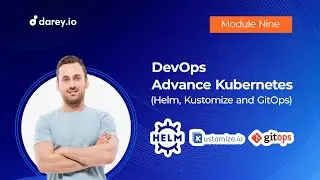 Module 9 DevOps Advance Kubernetes Helm, Kustomize and GitOps