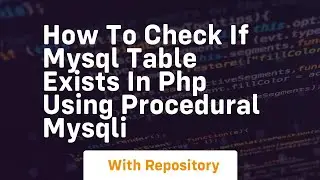 How to check if mysql table exists in php using procedural mysqli