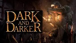 DARK AND DARKER - Тарков в Средневековье | Дарк энд Даркер