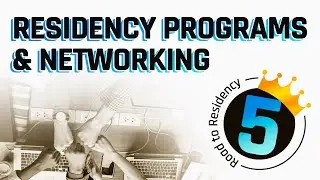 Identifying Residency Programs & Making Connections