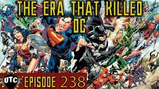 Why DC Rebirth Destroyed DC Comics | UTC Podcast 238