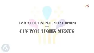 WordPress Plugin Development - EP8 - Custom Admin Menu