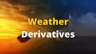 Introduction to Temperature Derivatives | Weather Derivatives