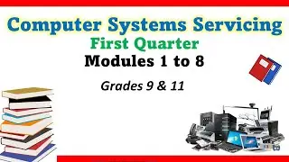 Computer Systems Servicing CSS Modules grade 9 and 11 First Quarter Weeks 1 to 8