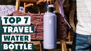 7 Must-Have Travel Water Bottles for Active Lifestyles