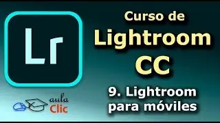Curso de Lightroom CC. 9.0. Lightroom para móviles.