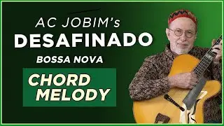 Desafinado - Bossa Nova Chord Melody