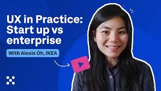 UX in practice: start up v enterprise (Product Designer at IKEA) | UX Insiders