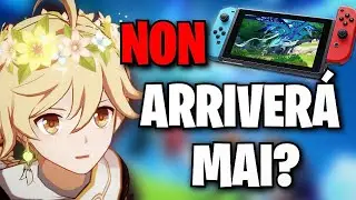 GENSHIN per Nintendo Switch NON arriverà mai - Il possibile scenario! Genshin Impact Ita