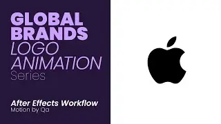 Apple Logo Animation - Global Brands Logo Animation series - After Effects Workflow