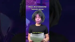 MEUS DIVERTIDAMENTE FAZENDO PROVA (Tudo explicado agora)