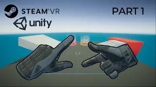 STEAM VR - The Ultimate VR developer guide - PART 1