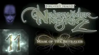 Neverwinter Nights 2-Маска Предателя-Максимальная Сложность - Прохождение #11 ФИНАЛ