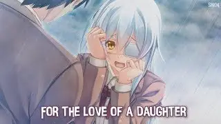 Nightcore -  For The Love Of A Daughter - (Lyrics)