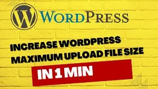 How to Increase WordPress Maximum Upload File Size Under 1 Min #wordpress #solution