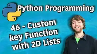 Python Programming 46 - Custom key Function with 2D Lists