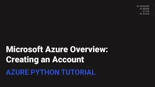 Microsoft Azure Overview: Creating an Azure Account