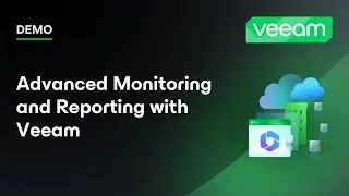 Advanced Monitoring and Reporting with Veeam | Demo