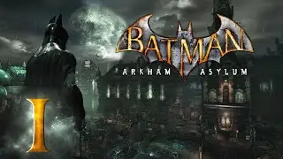 Batman: Arkham Asylum - Высокая сложность - Прохождение - #1 Первый подход