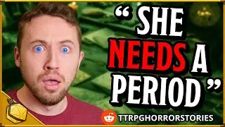 Player Demands Their Female Character Needs..WHAT??  | Reading TTRPG Horror Stories