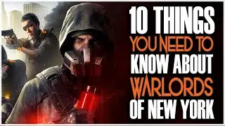 10 THINGS YOU NEED TO KNOW ABOUT WARLORDS OF NEW YORK - THE DIVISION 2