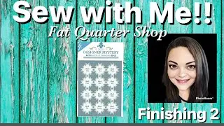 Sew with Me! 2023 Designer Mystery Block of the Month  - Finishing Kit 2 - Fat Quarter Shop