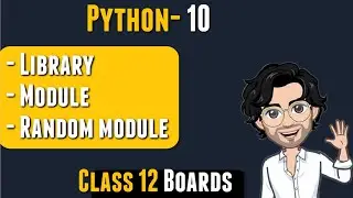 Libraries and Modules in Python | Class 12 Computer Science | Lecture 10