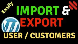 How To Easily Import And Export WordPress Users And Customer