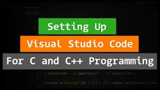 How to Set up Visual Studio Code ( vs code ) for C and C++ Programming