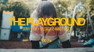 The Playground | Sony A7III + Viltrox 24mm F1.8 FE Video Test