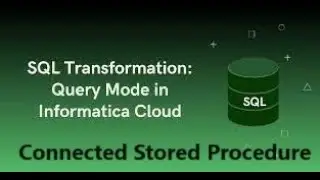 IICS Example 39: Connected Stored Procedure in Sql Transformation