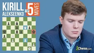 Kirill Alekseenkos Top 5 Chess Moves of All Time!