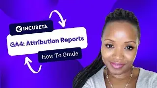 How to Understand Attribution Reports in GA4