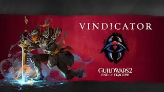 Guild Wars 2: End of Dragons Elite Specializations - Vindicator (Revenant)