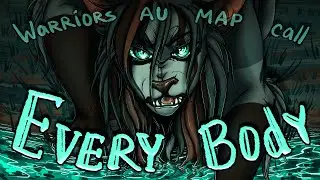 Every Body - Warriors AU MAP call (Parts/Backups - Open!)