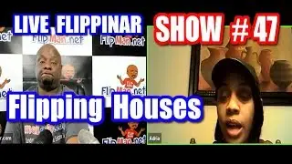 Flipping Houses | Live Show #47 Flippinar: House Flipping With No Cash or Credit 03-22-18