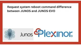 Request system reboot command difference between JUNOS and JUNOS-EVO