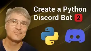 Run A Python Discord Bot (Part 2)