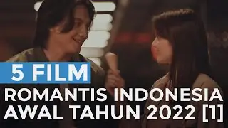 5 Film Romantis Indonesia Baper di Awal Tahun 2022 [Part 1]