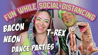 Fun While Social Distancing *Neon Dance Party, T-Rex & Bacon Costumes*