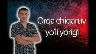 Orqa chiqaruv yo’li yorig’i 